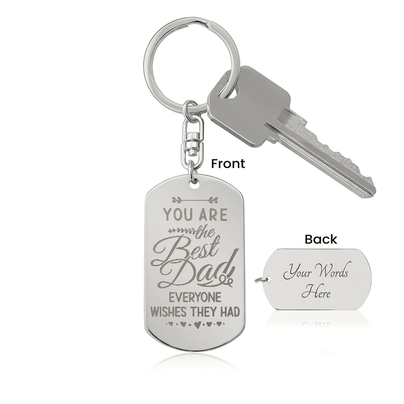 Engraved Dog Tag Keychain - You Are The Best Dad